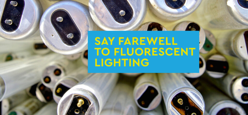 Saying farewell to fluorescents